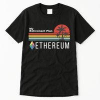 Ethereum, My Retirement Plan, Blockchain, ETH Crypto, HODL ETH Tall T-Shirt