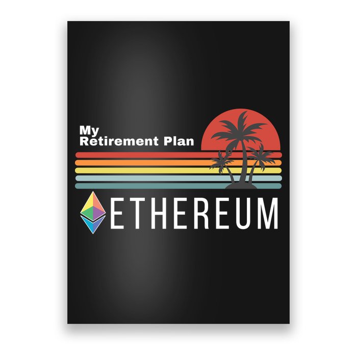 Ethereum, My Retirement Plan, Blockchain, ETH Crypto, HODL ETH Poster