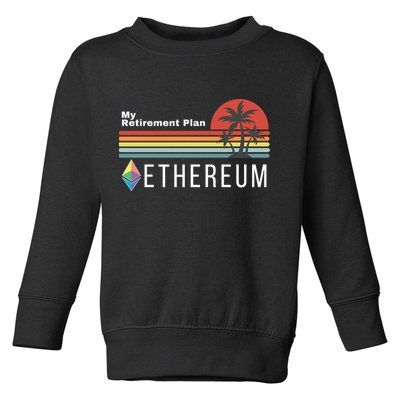 Ethereum, My Retirement Plan, Blockchain, ETH Crypto, HODL ETH Toddler Sweatshirt