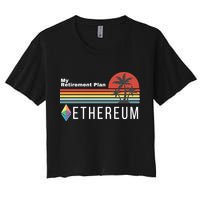 Ethereum, My Retirement Plan, Blockchain, ETH Crypto, HODL ETH Crop Top