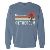 Ethereum, My Retirement Plan, Blockchain, ETH Crypto, HODL ETH Garment-Dyed Sweatshirt