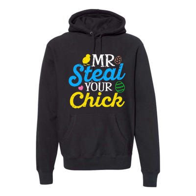 Easter Mr Steal Your Chick Funny Spring Humor Premium Hoodie