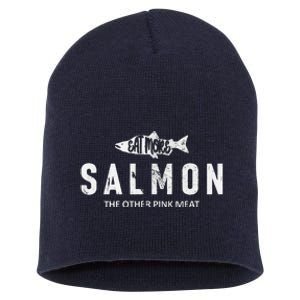 Eat More Salmon The Other Pink Meat Funny Fishing Fisherman Short Acrylic Beanie