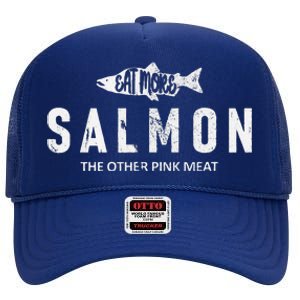 Eat More Salmon The Other Pink Meat Funny Fishing Fisherman High Crown Mesh Back Trucker Hat