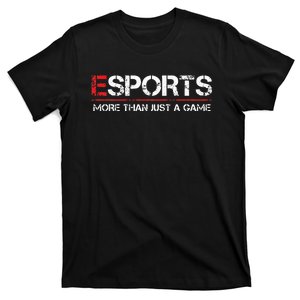 ESPORTS More Than Just A Game T-Shirt