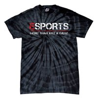 ESPORTS More Than Just A Game Tie-Dye T-Shirt