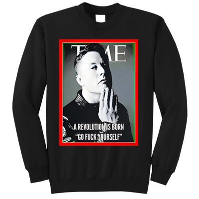 Elon Musk The Time A Revolution Is Born Go Fuck Yourself Sweatshirt