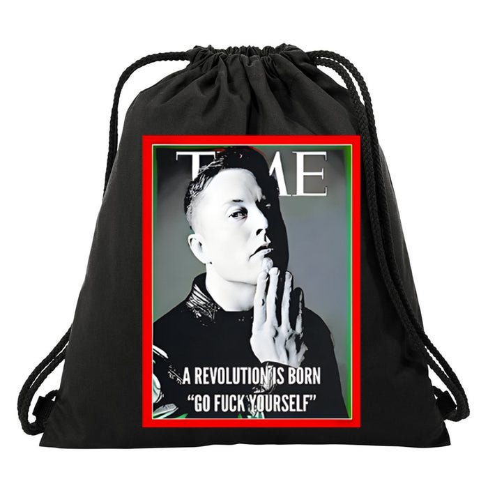 Elon Musk The Time A Revolution Is Born Go Fuck Yourself Drawstring Bag