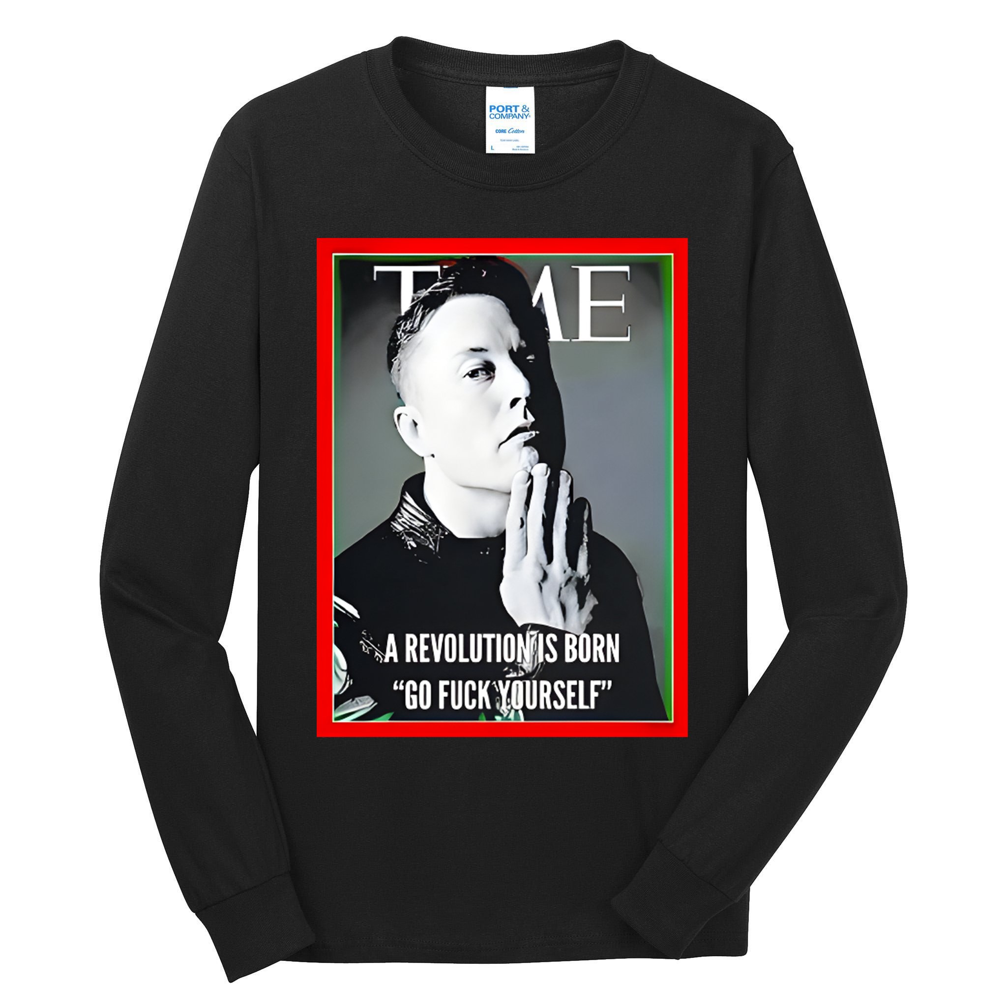 Elon Musk The Time A Revolution Is Born Go Fuck Yourself Tall Long Sleeve T-Shirt