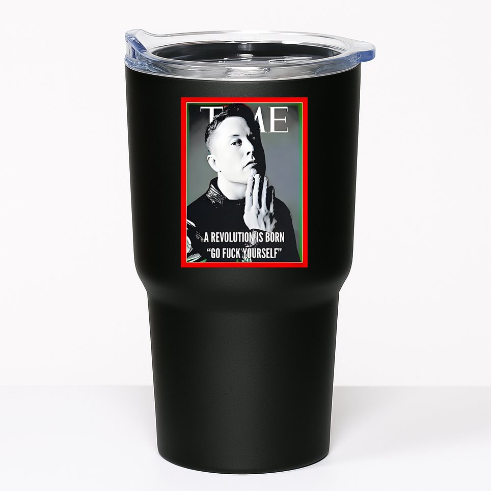 Elon Musk The Time A Revolution Is Born Go Fuck Yourself Tumbler