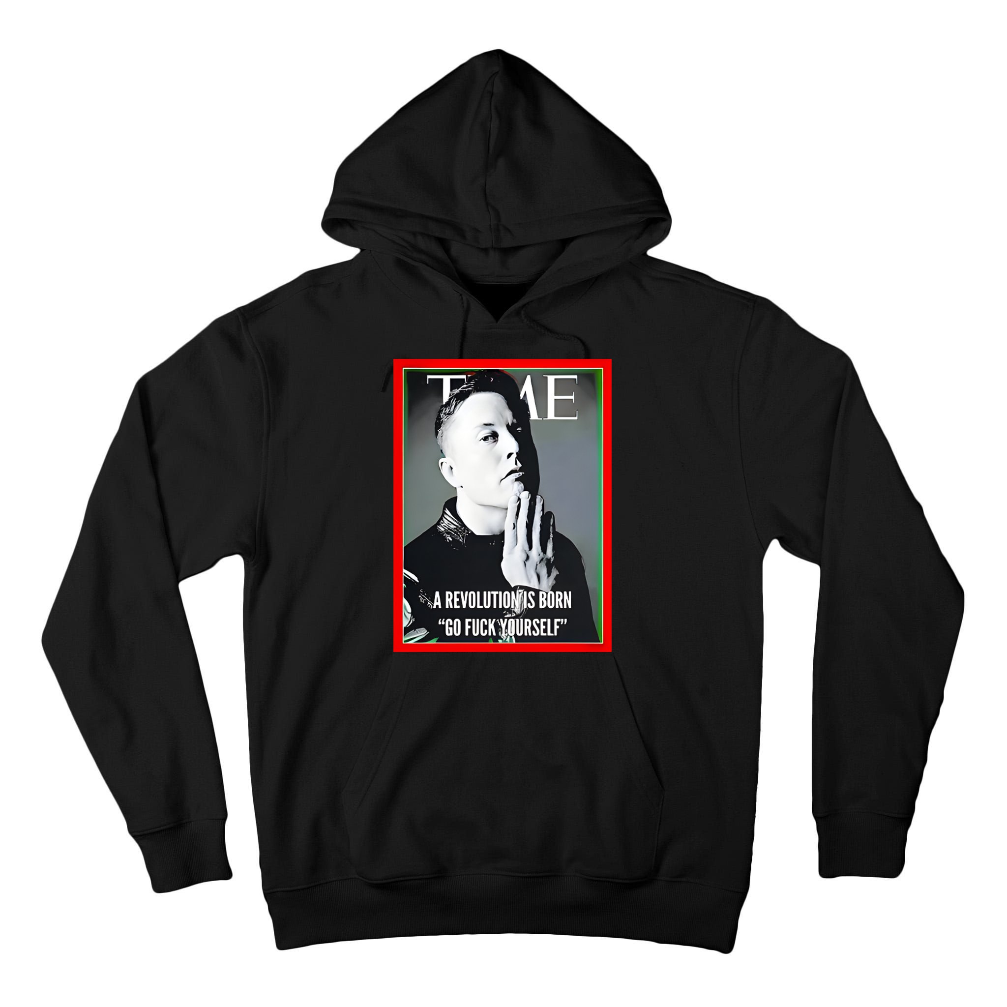 Elon Musk The Time A Revolution Is Born Go Fuck Yourself Tall Hoodie