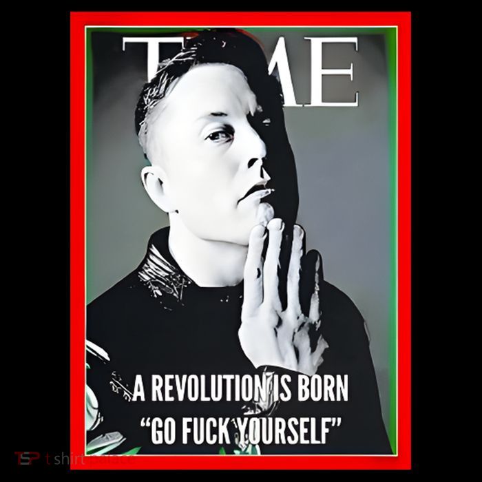 Elon Musk The Time A Revolution Is Born Go Fuck Yourself Toddler T-Shirt
