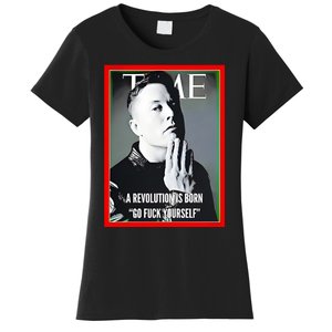 Elon Musk The Time A Revolution Is Born Go Fuck Yourself Women's T-Shirt