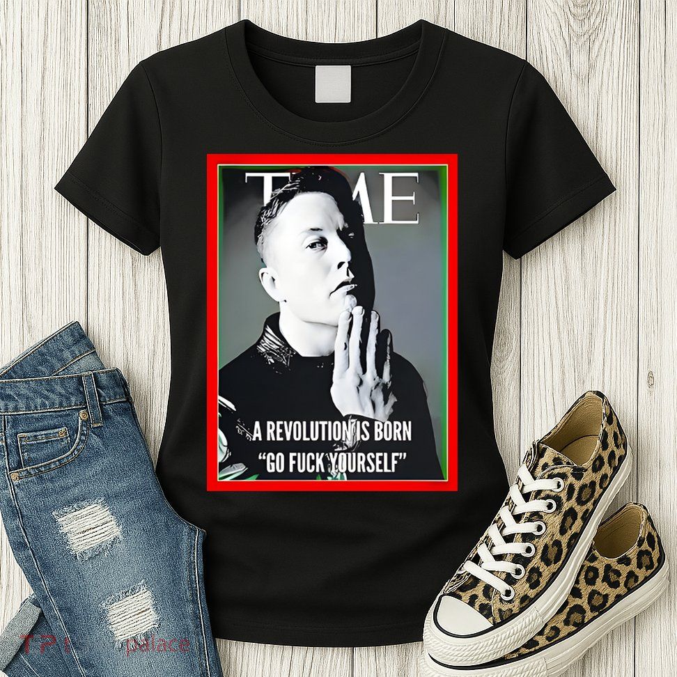 Elon Musk The Time A Revolution Is Born Go Fuck Yourself Womens T-Shirt