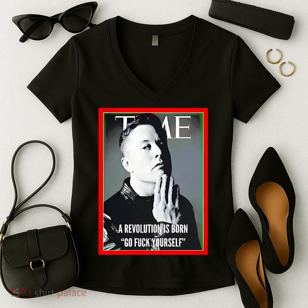 Elon Musk The Time A Revolution Is Born Go Fuck Yourself Women's V-Neck T-Shirt