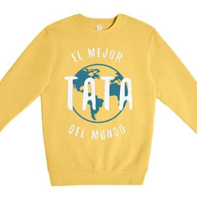 El Mejor Tata Del Mundo Fathers Day Love Proud Papa Premium Crewneck Sweatshirt