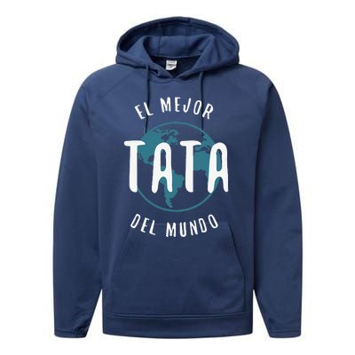 El Mejor Tata Del Mundo Fathers Day Love Proud Papa Performance Fleece Hoodie