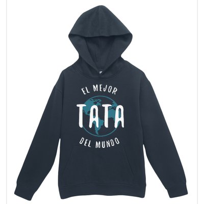 El Mejor Tata Del Mundo Fathers Day Love Proud Papa Urban Pullover Hoodie