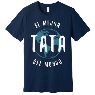 El Mejor Tata Del Mundo Fathers Day Love Proud Papa Premium T-Shirt