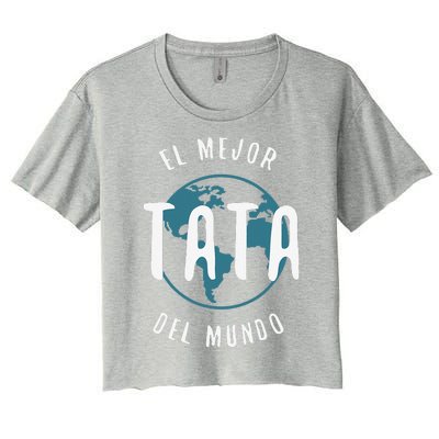 El Mejor Tata Del Mundo Fathers Day Love Proud Papa Women's Crop Top Tee