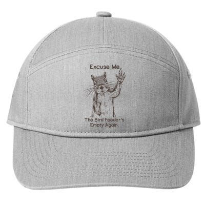 Excuse Me The Bird Feeder Is Empty Again Funny Squirrel 7-Panel Snapback Hat