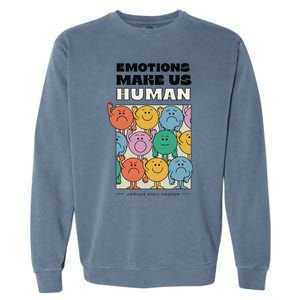 Emotions Make Us Human Retro Mental Health Positive Quote Garment-Dyed Sweatshirt