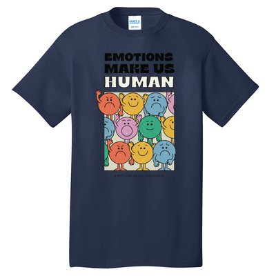 Emotions Make Us Human Retro Mental Health Positive Quote Tall T-Shirt