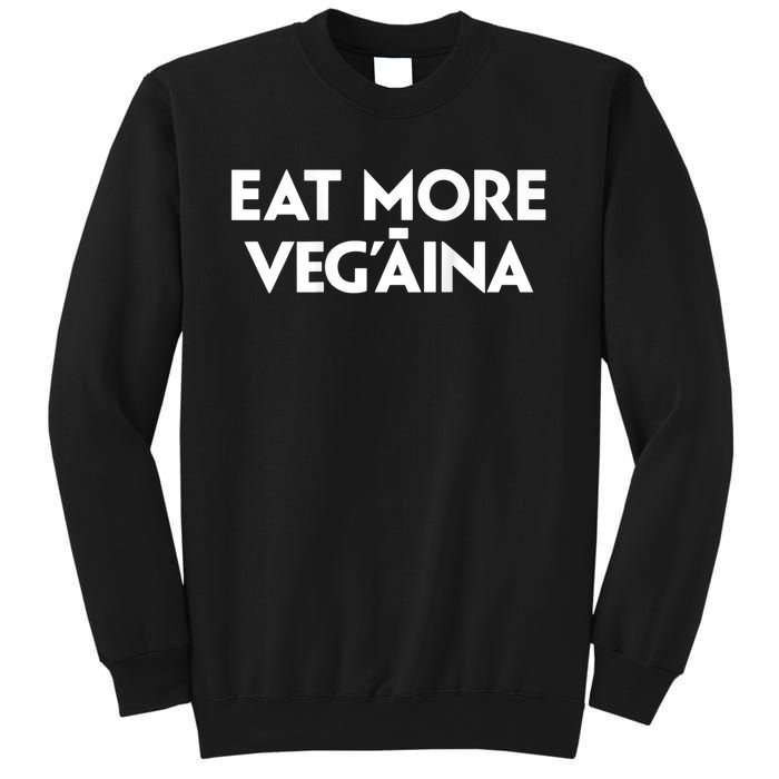 Eat More Vegaina Sweatshirt