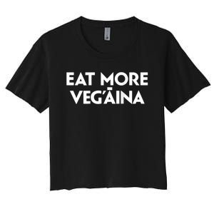 Eat More Vegaina Women's Crop Top Tee