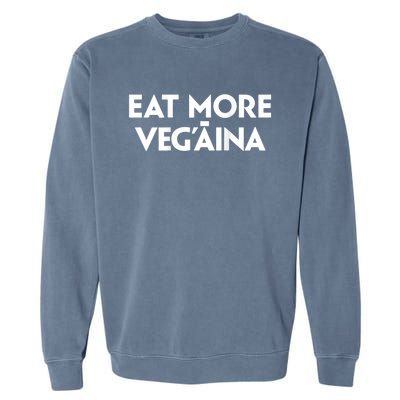 Eat More Vegaina Garment-Dyed Sweatshirt