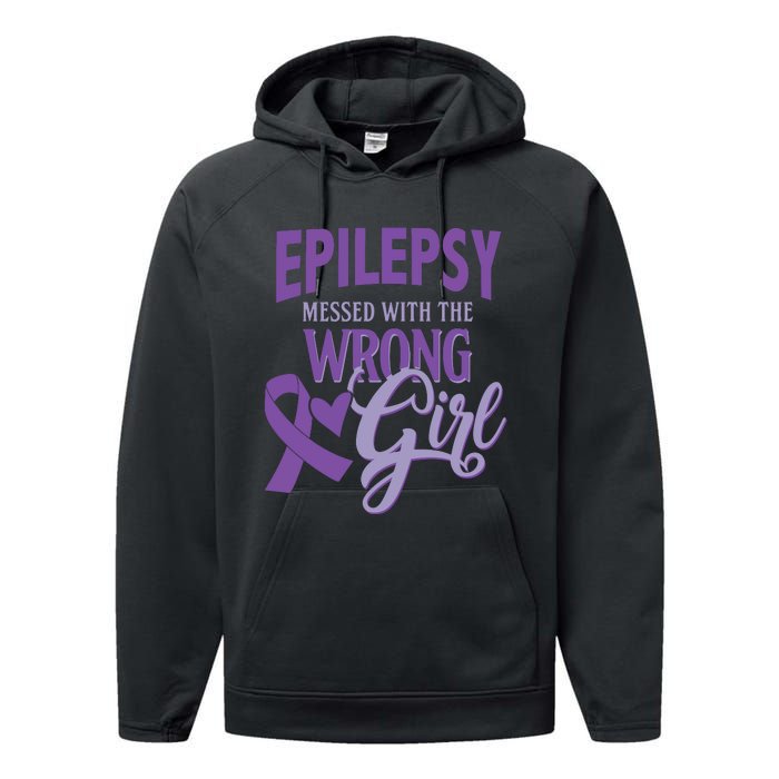 Epilepsy Messed With The Wrong Girl Performance Fleece Hoodie