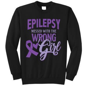 Epilepsy Messed With The Wrong Girl Sweatshirt