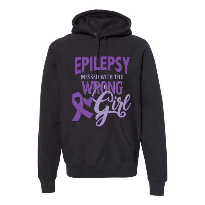 Epilepsy Messed With The Wrong Girl Premium Hoodie