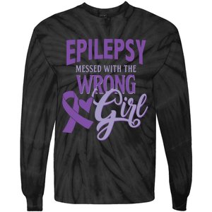 Epilepsy Messed With The Wrong Girl Tie-Dye Long Sleeve Shirt