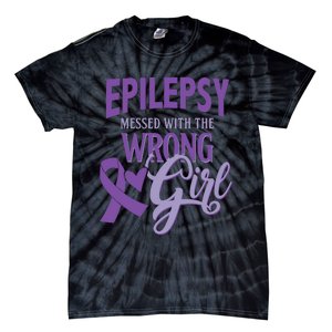 Epilepsy Messed With The Wrong Girl Tie-Dye T-Shirt