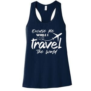 Excuse Me While I Travel The World Women's Racerback Tank