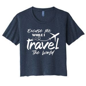 Excuse Me While I Travel The World Women's Crop Top Tee