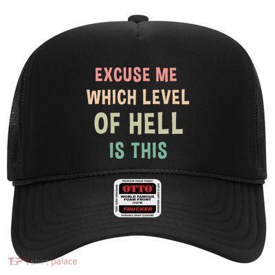 Excuse Me Which Level Of Hell Is This High Crown Mesh Back Trucker Hat