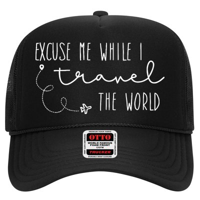 Excuse Me While I Travel The World Trucker Hat