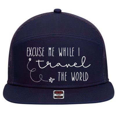 Excuse Me While I Travel The World 7 Panel Mesh Trucker Snapback Hat