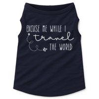 Excuse Me While I Travel The World Doggie Tank