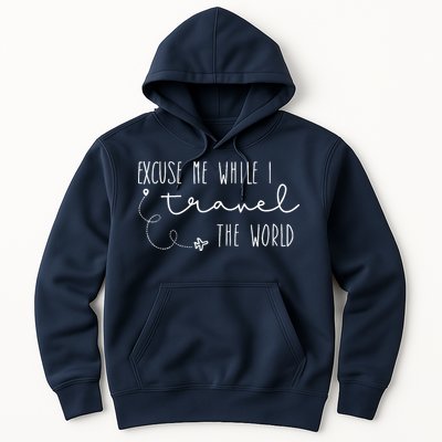 Excuse Me While I Travel The World Hoodie