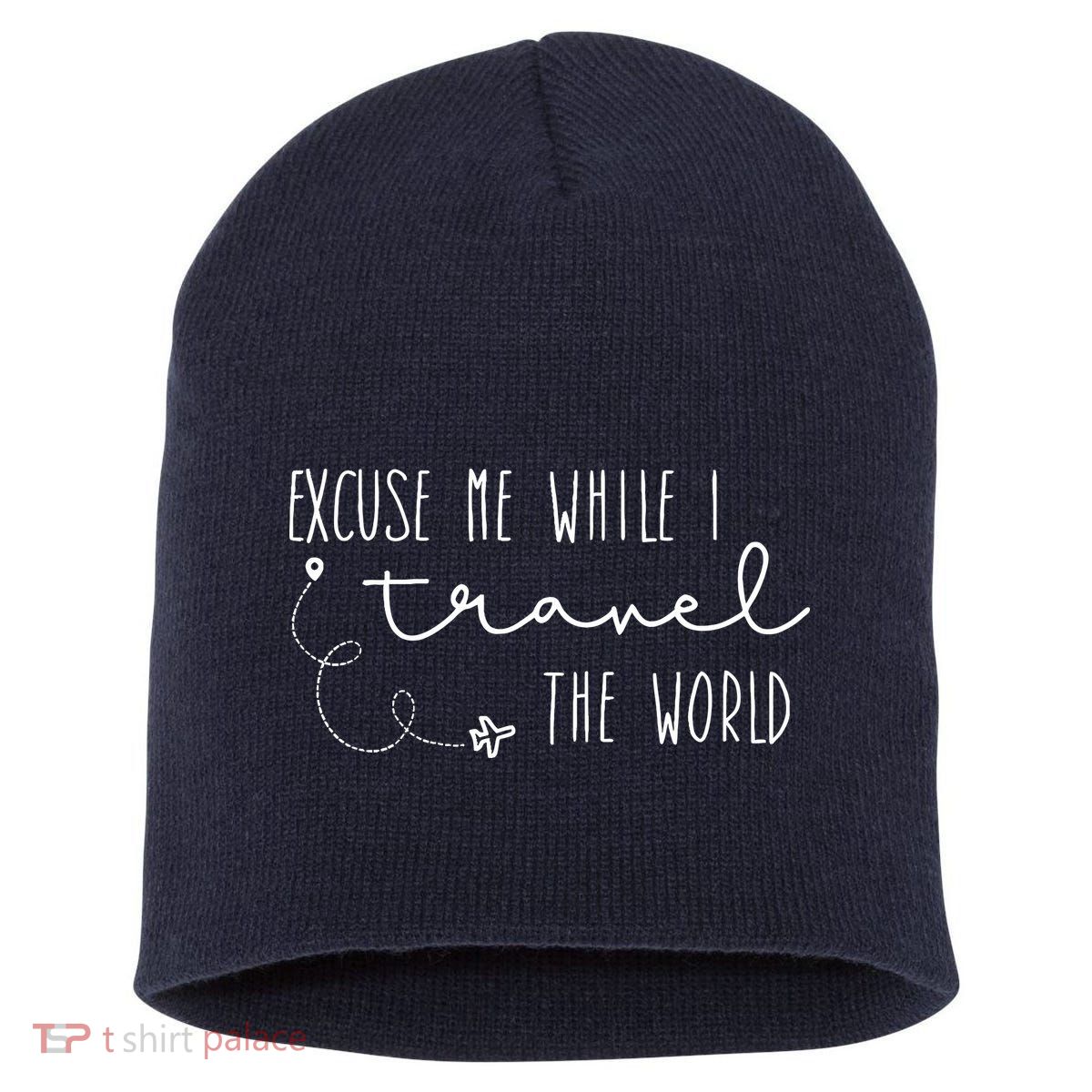 Excuse Me While I Travel The World Short Acrylic Beanie