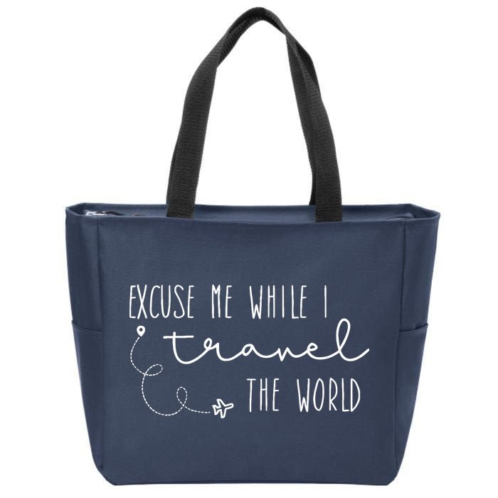 Excuse Me While I Travel The World Zip Tote Bag