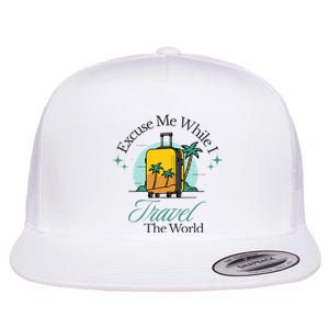 Excuse Me While I Travel The World, Funny Travel Lovers Flat Bill Trucker Hat