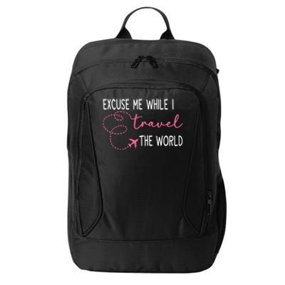 Excuse Me While I Travel The World City Backpack