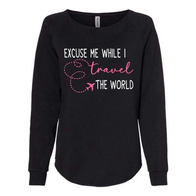 Excuse Me While I Travel The World Womens California Wash Sweatshirt