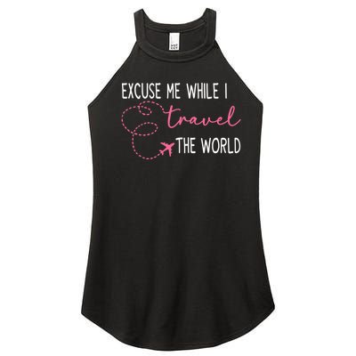 Excuse Me While I Travel The World Women’s Perfect Tri Rocker Tank