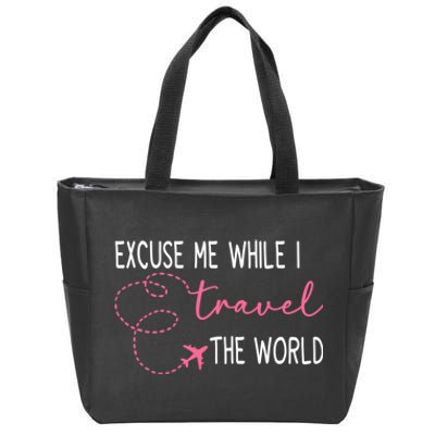 Excuse Me While I Travel The World Zip Tote Bag