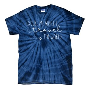 Excuse Me While I Travel The World Tie-Dye T-Shirt